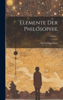 Elemente Der Philosophie; Volume 1 102251573X Book Cover