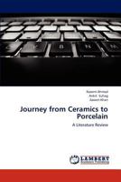 Journey from Ceramics to Porcelain: A Literature Review 3659295108 Book Cover