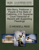 Milo Barry, Petitioner, v. People of the State of California. U.S. Supreme Court Transcript of Record with Supporting Pleadings 127043392X Book Cover