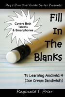 Fill In The Blanks To Learning Android 4 - Ice Cream Sandwich 1469952971 Book Cover