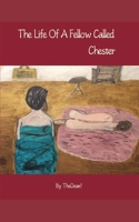 The Life Of A Fellow Called Chester B0DY6QWPDT Book Cover
