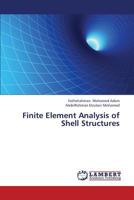 Finite Element Analysis of Shell Structures 3659381586 Book Cover