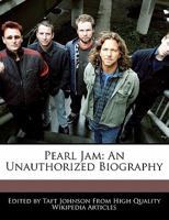 Pearl Jam: An Unauthorized Biography 1240889623 Book Cover