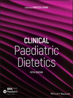 Clinical Paediatric Dietetics 1119467292 Book Cover
