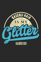 Basenji Hair Is My Glitter Calender 2020: Funny Cool Basenji Pocket Calender 2020 Monthly & Weekly Planner - 6x9 - 128 Pages. Cute Gift For All Basenji Moms, Mothers, New Pet Owners, Enthusiasts, Fans 1677489197 Book Cover