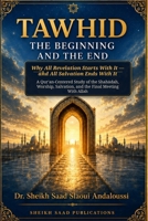 Taw?id: The Beginning and the End: Why All Revelation Starts With It — and All Salvation Ends With It B0HHBNMXD6 Book Cover