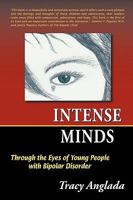 Intense Minds: Through the Eyes of Young People with Bipolar Disorder 1412089670 Book Cover