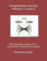 Prespacetime Journal Volume 11 Issue 3: Self-Organized Criticality, FTL in Prespacetime, & Detection of Graviton B08X6CFNBZ Book Cover