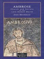 Supplement: Ambrose: Church and Society in the Late Roman World - Ambrose: Church and Society in the Late Roman World 1/E 0582251125 Book Cover
