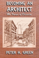 Becoming an Architect: My Voyage of Discovery 1941402178 Book Cover