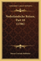 Nederlandsche Reizen, Part 10 (1786) 1166297012 Book Cover