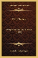 Fifty Tunes: Composed And Set To Music 1120196108 Book Cover