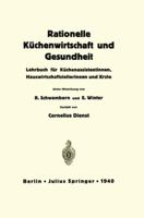 Rationelle Kuchenwirtschaft Und Gesundheit: Lehrbuch Fur Kuchenassistentinnen, Hauswirtschaftsleiterinnen Und Arzte 3642987265 Book Cover