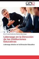 Liderazgo en la Dirección de las Instituciones Educativas: Liderazgo efectivo en la Dirección Educativa 3845487313 Book Cover