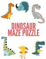 Dinosaur Maze Puzzle: Educational Book For Kids 4-6 & 8-12 B08JF29RC5 Book Cover