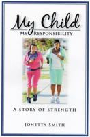 My Child My Responsibility 098403630X Book Cover