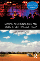 Making Aboriginal Men and Music in Central Australia 1350040118 Book Cover