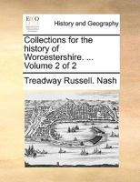 Collections for the history of Worcestershire. ... Volume 2 of 2 1140858564 Book Cover