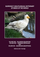 Burridge's Multilingual Dictionary of Birds of the World: Volumes XXIII Bulgarian, Volume XXIV Ukranian and Volume XXV Belarusian 1443821128 Book Cover