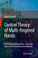 Control Theory of Multi-Fingered Hands: A Modelling and Analytical Mechanics Approach for Dexterity and Intelligence 1849967180 Book Cover