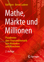 Mathe, Märkte und Millionen: Plaudereien über Finanzmathematik zum Mitdenken und Mitrechnen 3658237163 Book Cover