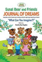 Sungi Bear and Friends Journal of Dreams: What can you imagine? (3) 0692712259 Book Cover