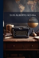 Luis Alberto Acuña (Spanish Edition) 1023801655 Book Cover