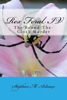 Rex Feral IV: The Round-The-Clock Murder 1502935791 Book Cover