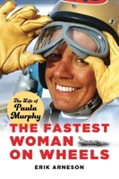 Fastest Woman on Wheels: The Life of Paula Murphy 1642341452 Book Cover
