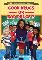 Good Drugs or Bad Drugs? (McBride Stories Teens) B0F7QNQ359 Book Cover