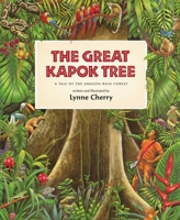 The Great Kapok Tree: A Tale of the Amazon Rain Forest 0152026142 Book Cover