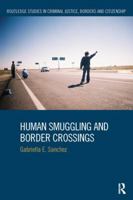 Human Smuggling and Border Crossings (Routledge Studies in Criminal Justice, Borders and Citizenship) 1138230871 Book Cover