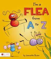 I'm a Flea from A to Z 1617393665 Book Cover