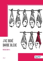 J'ai boxé Barbe Bleue (French Edition) B0GL2VG5R1 Book Cover