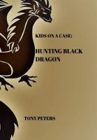 Kids on a Case: Hunting Black Dragon 0464879558 Book Cover