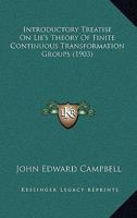 Introductory Treatise on Lie's Theory of Finite Continuous Transformation Groups 101632345X Book Cover