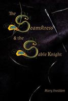 The Seamstress and the Sable Knight 150602808X Book Cover