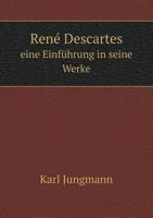Rene Descartes Eine Einfuhrung in Seine Werke 5518958838 Book Cover