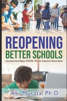Reopening Better Schools: Unexpected Ways COVID-19 can Improve Education B08CWJ4W4R Book Cover