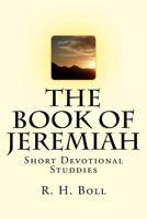 The Book of Jeremiah: Short Devotional Studdies 1540610632 Book Cover