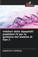 Inibitori della dipeptidil peptidasi IV per la gestione del diabete di tipo 2 6205260522 Book Cover