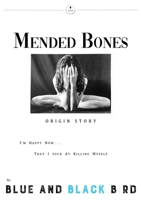 Mended Bones: Origin Story 199922700X Book Cover