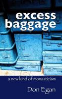 Excess Baggage: - a new kind of monasticism 1495409694 Book Cover