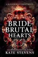 Bride of Brutal Hearts: A Dark Fantasy Villain Romance (Bloodborne Court) 1990551130 Book Cover