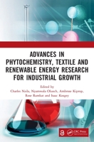 Advances in Phytochemistry, Textile and Renewable Energy Research for Industrial Growth: Proceedings of the International Conference of ... (ICPTRE 2020), August 12-14, Eldoret, Kenya 1032118717 Book Cover