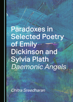 Paradoxes in Selected Poetry of Emily Dickinson and Sylvia Plath 1527578267 Book Cover