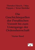 Die Geschichtsquellen Der Preu Ischen Vorzeit Bis Zum Untergange Der Ordensherrschaft 3863824598 Book Cover