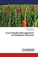 Eco-Friendly Management of Gladiolus Diseases 3659370606 Book Cover