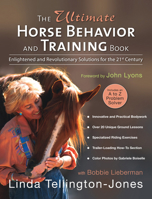 The Ultimate Horse Behavior and Training Book: Enlightened and Revolutionary Solutions for the 21st Century 1905693400 Book Cover