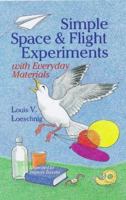 Simple Space and Flight Experiments with Everyday Materials (Simple Experiments with Everyday Materials) 0806942460 Book Cover
